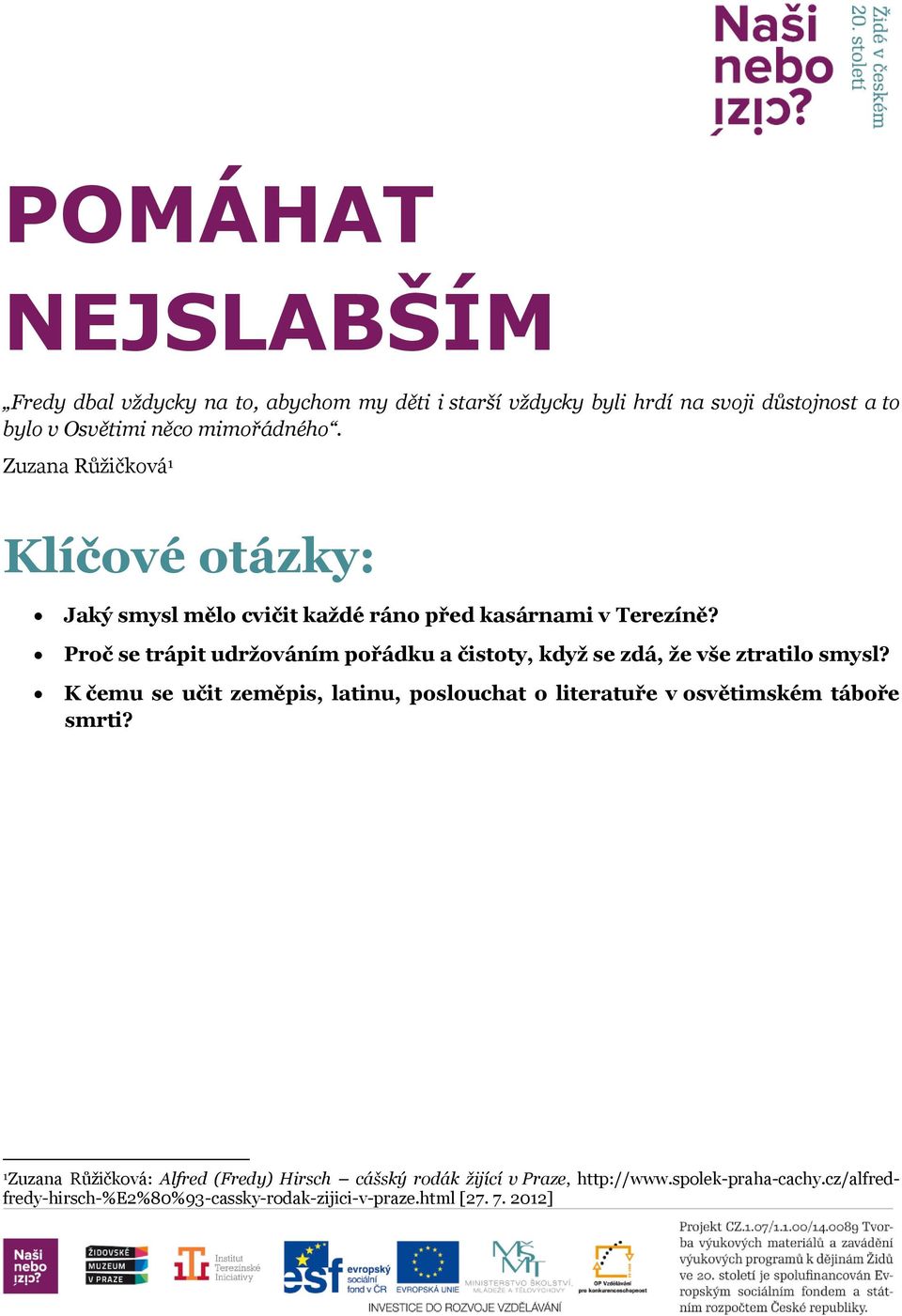 Proč se trápit udržováním pořádku a čistoty, když se zdá, že vše ztratilo smysl?