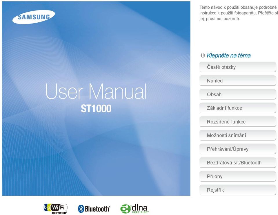 Klepněte na téma User Manual ST1000 Časté otázky Náhled Obsah