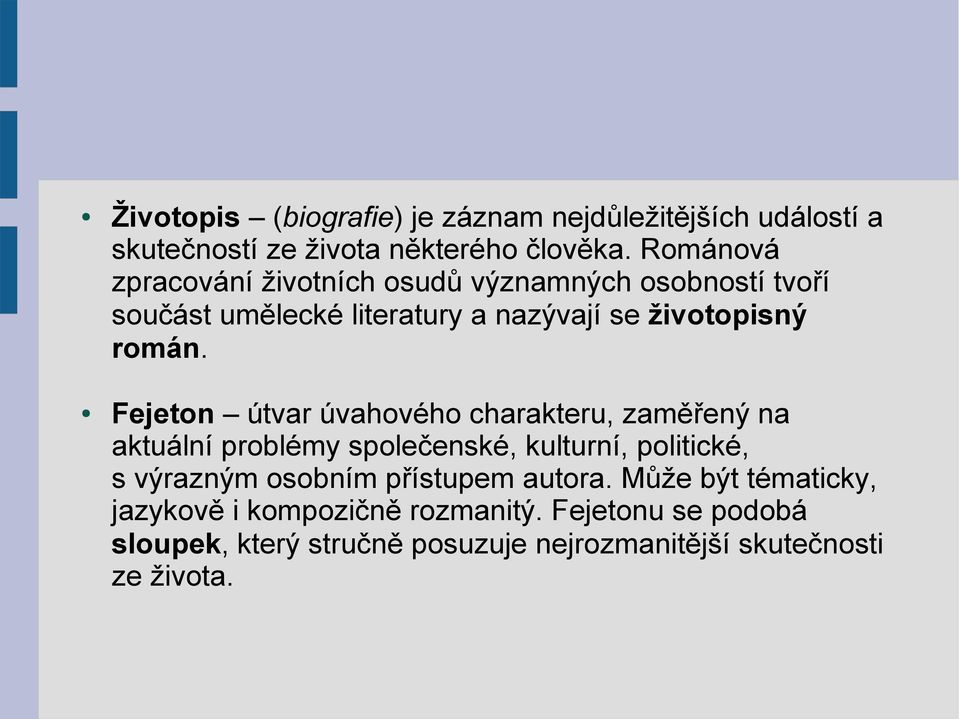 Fejeton útvar úvahového charakteru, zaměřený na aktuální problémy společenské, kulturní, politické, s výrazným osobním