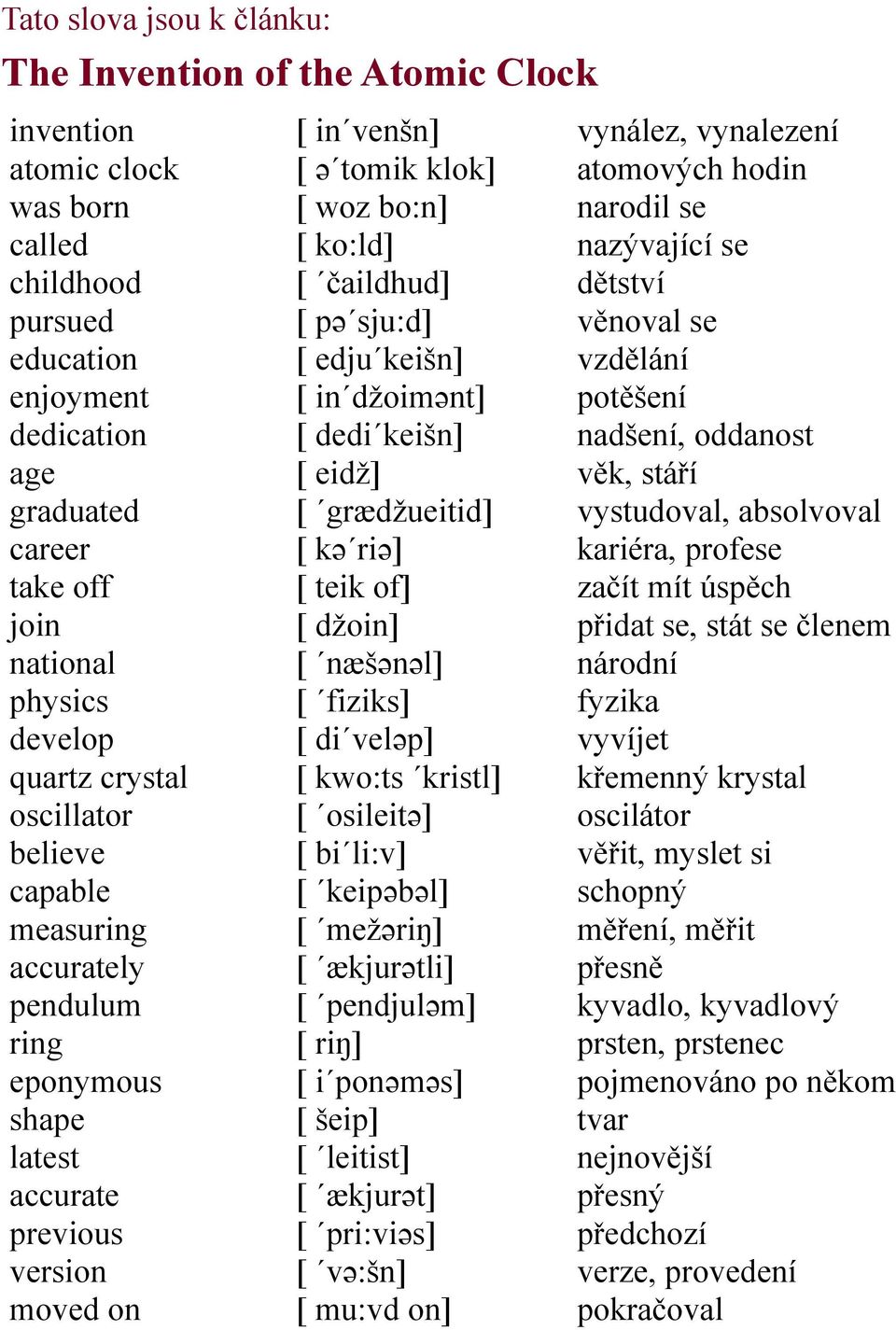 čaildhud] [ pə sju:d] [ edju keišn] [ in džoimənt] [ dedi keišn] [ eidž] [ grædžueitid] [ kə riə] [ teik of] [ džoin] [ næšənəl] [ fiziks] [ di veləp] [ kwo:ts kristl] [ osileitə] [ bi li:v] [