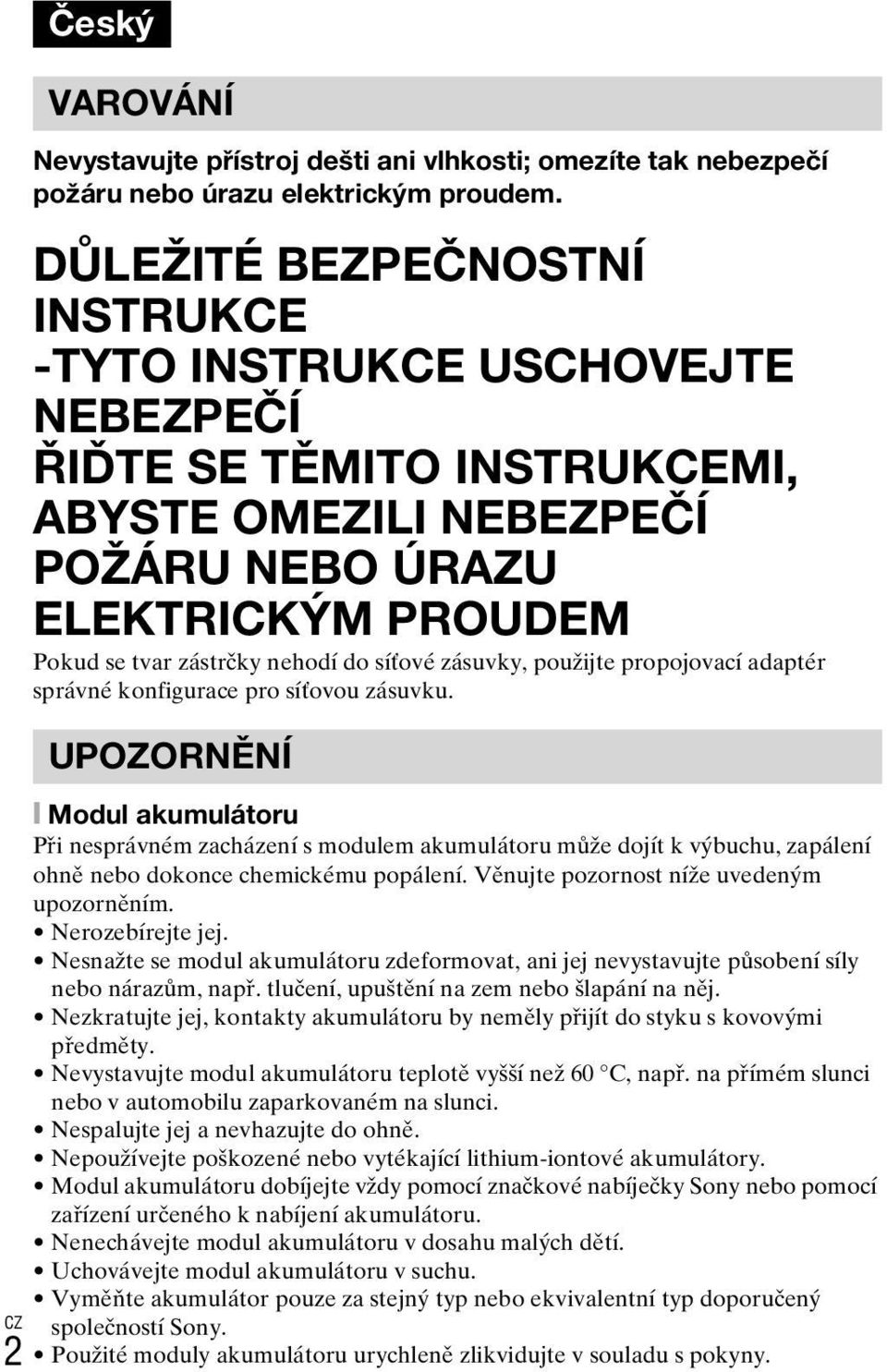 síťové zásuvky, použijte propojovací adaptér správné konfigurace pro síťovou zásuvku.