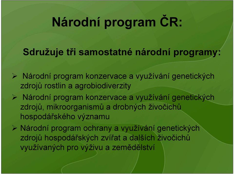 genetických zdrojů, mikroorganismů a drobných živočichů hospodářského významu Národní program