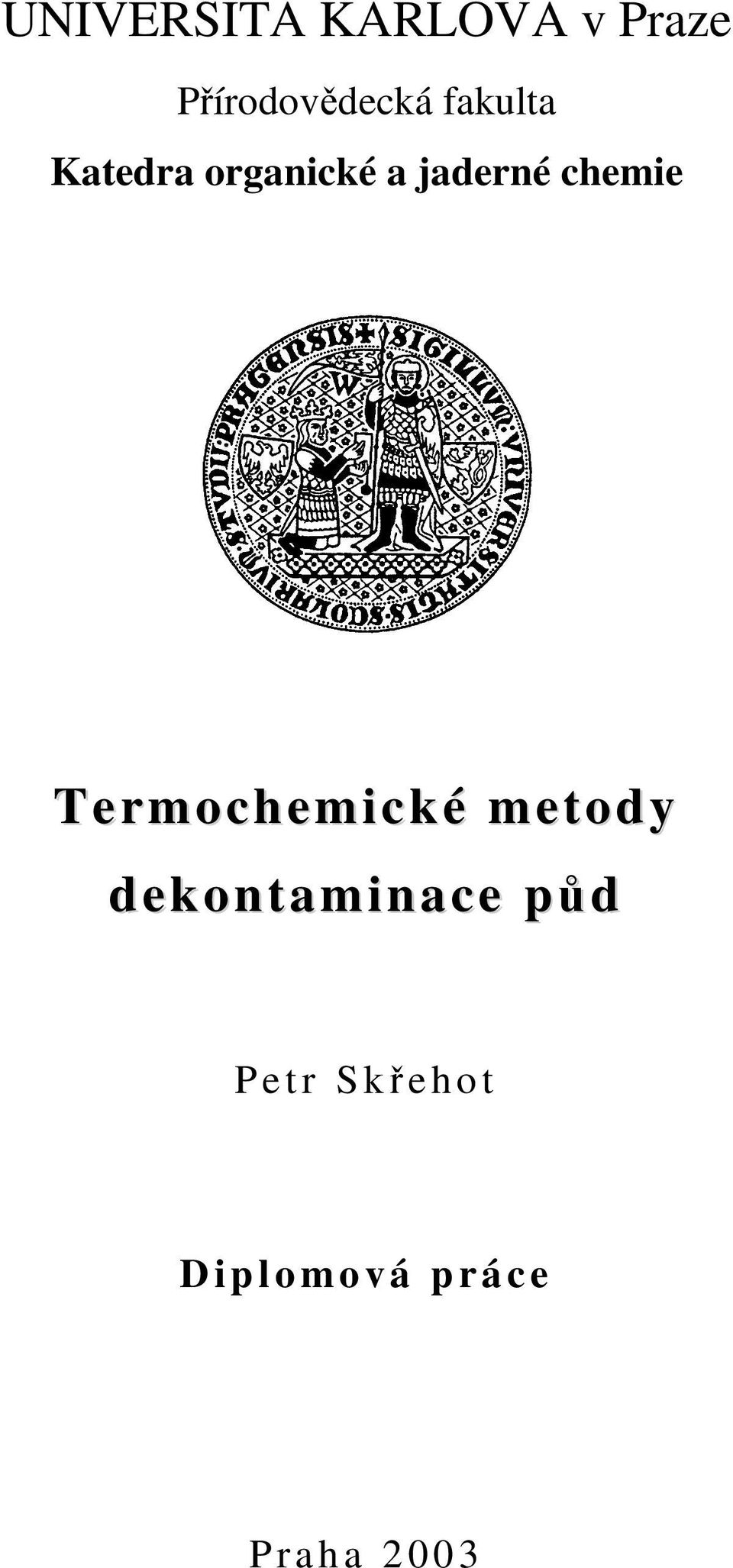 Termochemické metody dekontaminace půd P e t