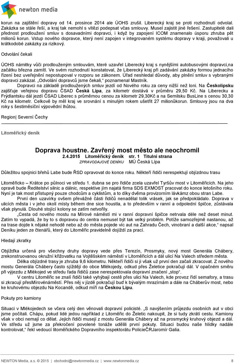 Vstup nového dopravce, který není zapojen v integrovaném systému dopravy v kraji, považovali u krátkodobé zakázky za rizikový.
