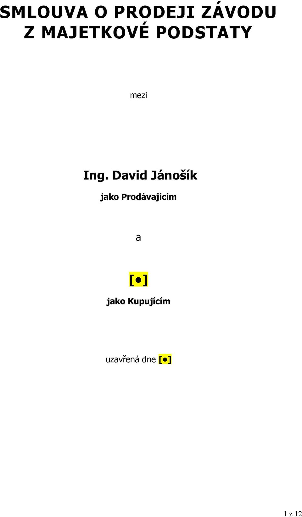 David Jánošík jako Prodávajícím