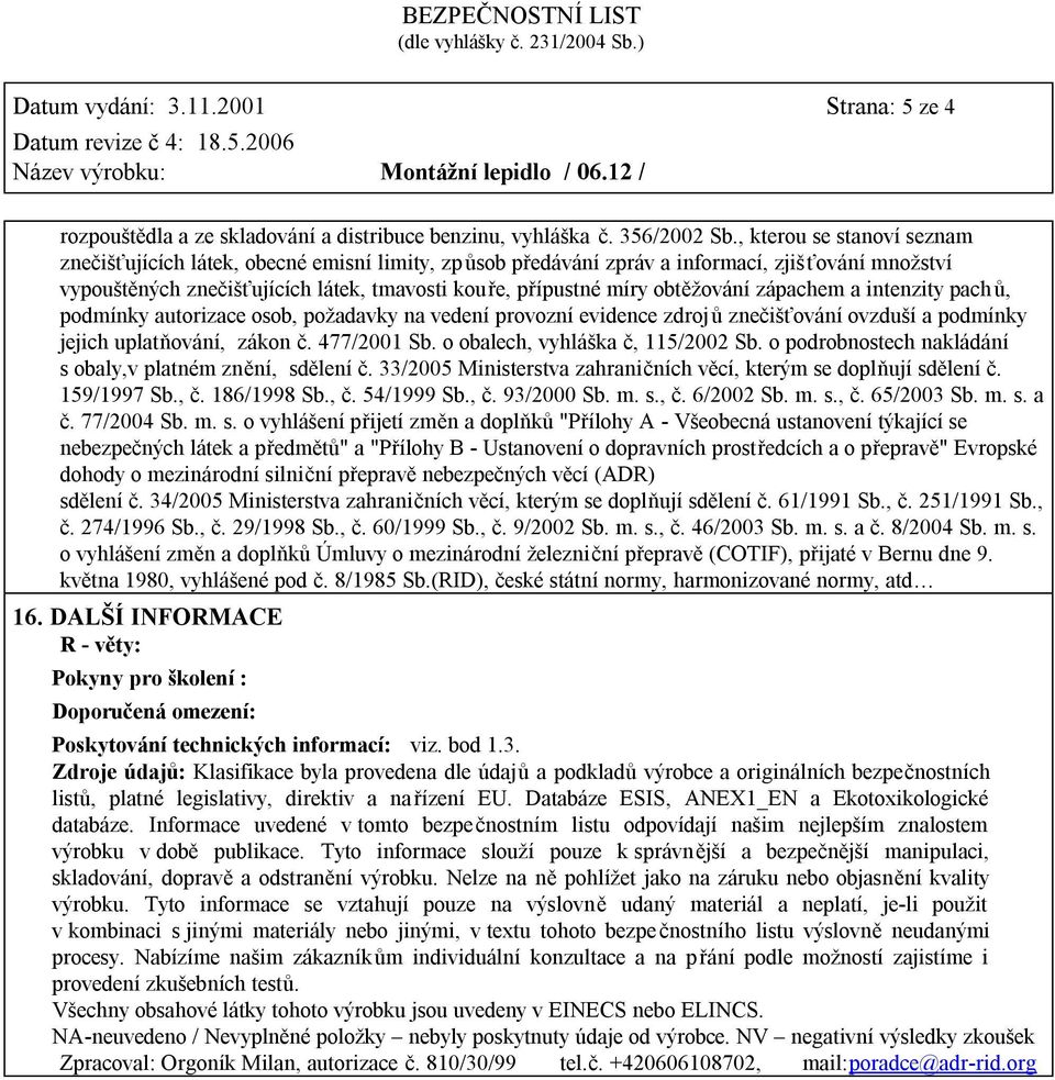 obtěžování zápachem a intenzity pach ů, podmínky autorizace osob, požadavky na vedení provozní evidence zdrojů znečišťování ovzduší a podmínky jejich uplatňování, zákon č. 477/2001 Sb.