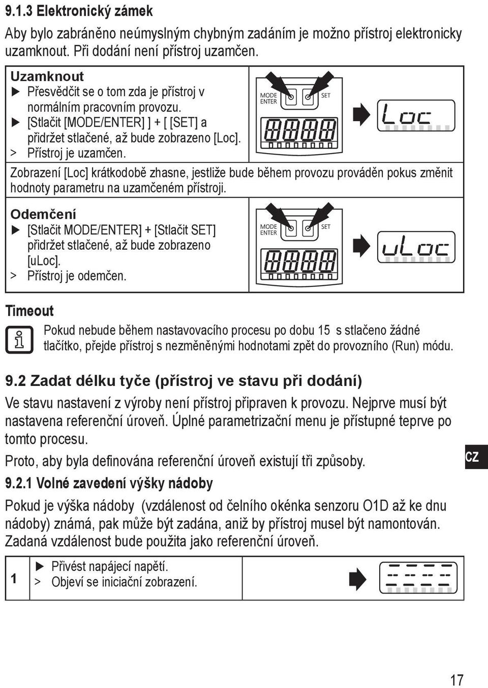 Zobrazení [Loc] krátkodobě zhasne, jestliže bude během provozu prováděn pokus změnit hodnoty parametru na uzamčeném přístroji.