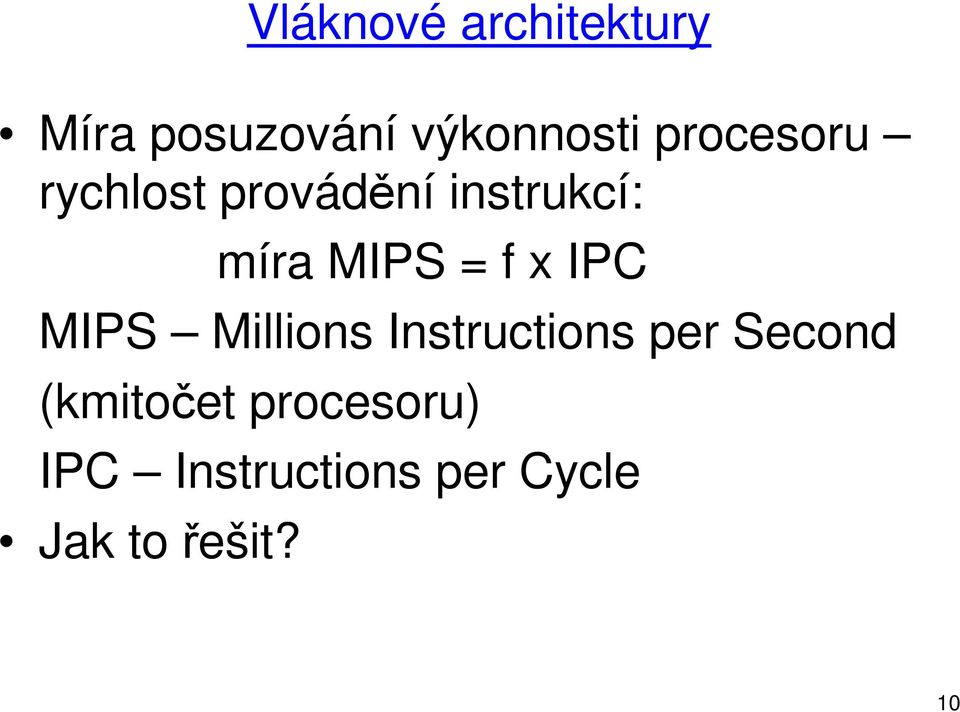 f x IPC MIPS Millions Instructions per Second