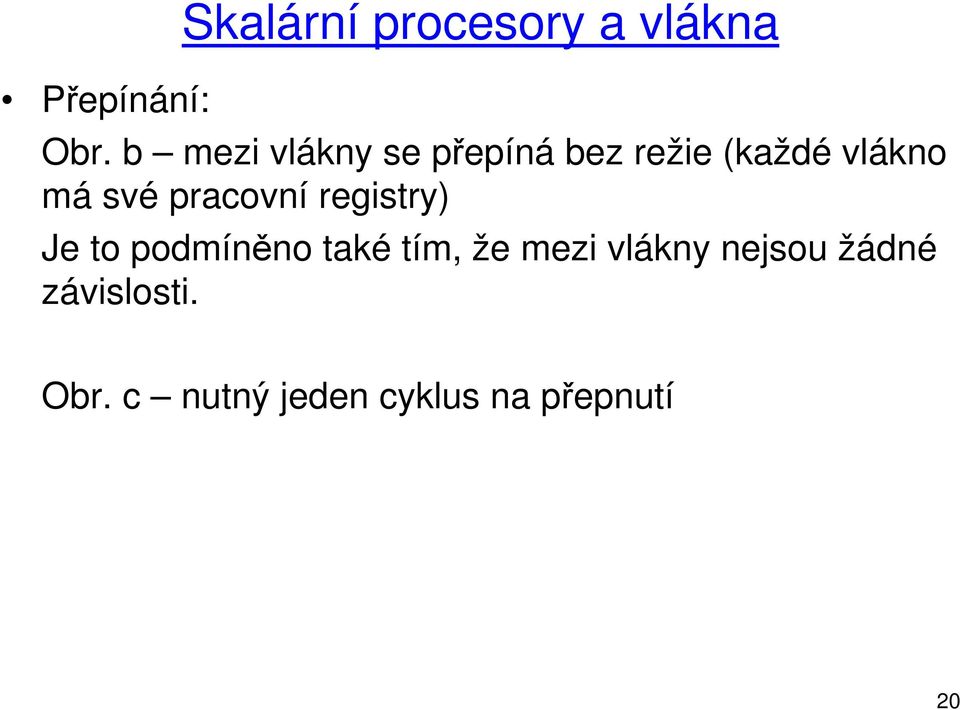 pracovní registry) Je to podmíněno také tím, že mezi