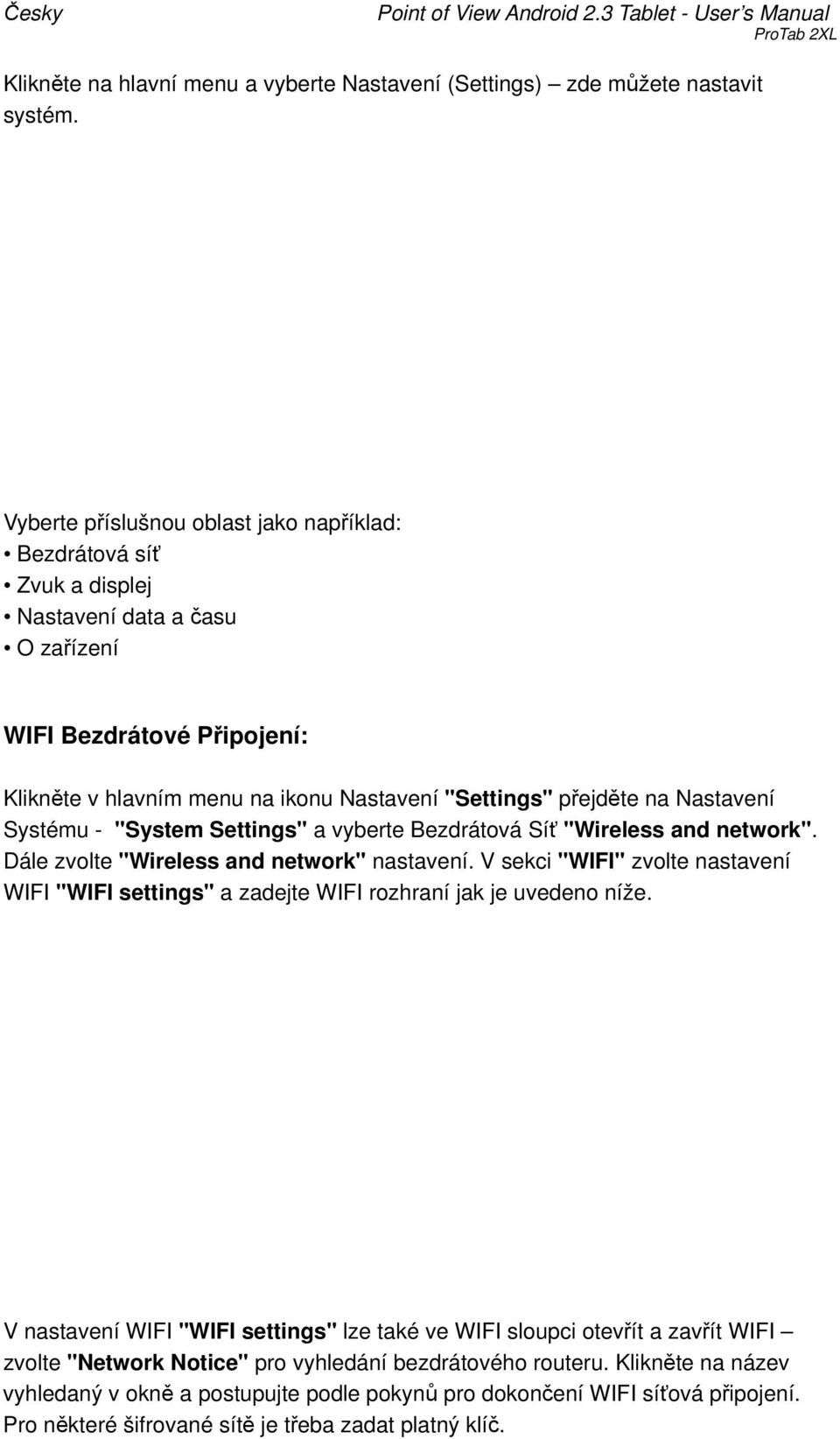 Nastavení Systému - "System Settings" a vyberte Bezdrátová Síť "Wireless and network". Dále zvolte "Wireless and network" nastavení.