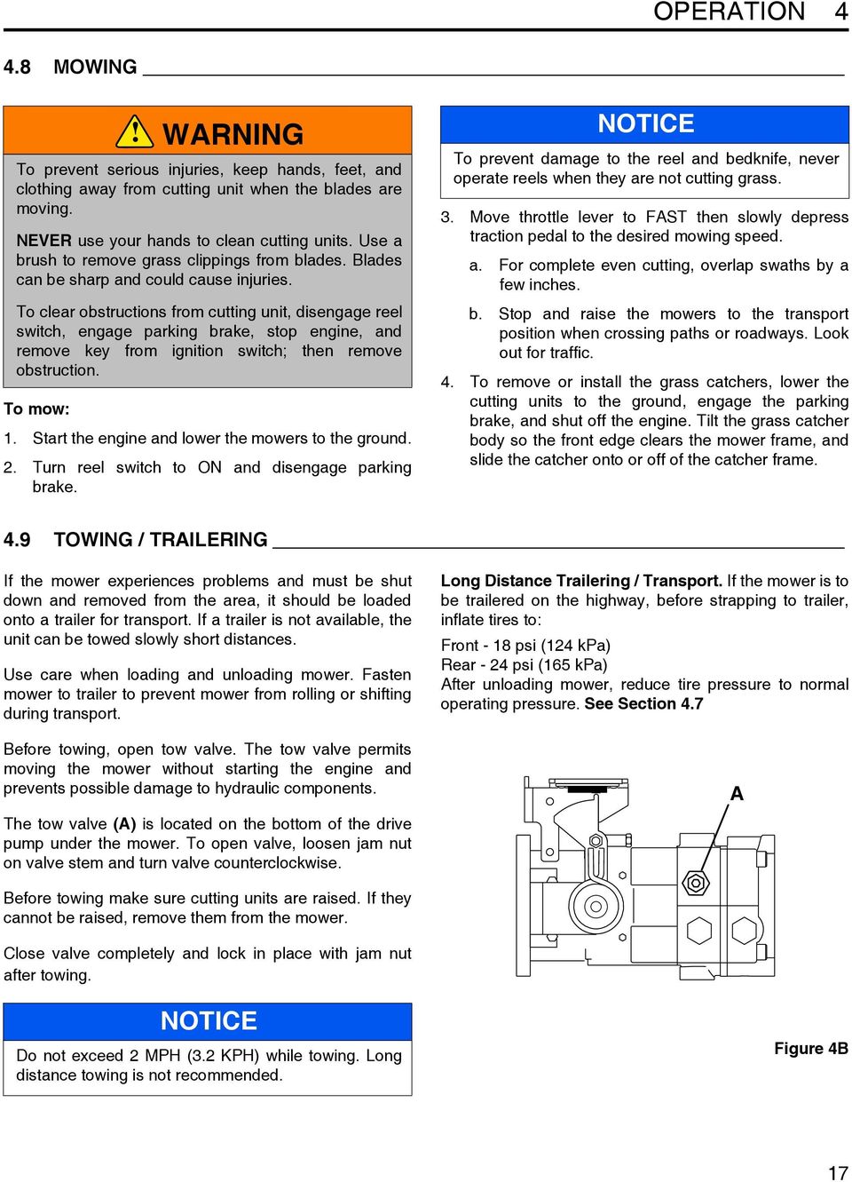 To clear obstructions from cutting unit, disengage reel switch, engage parking brake, stop engine, and remove key from ignition switch; then remove obstruction. To mow: 1.