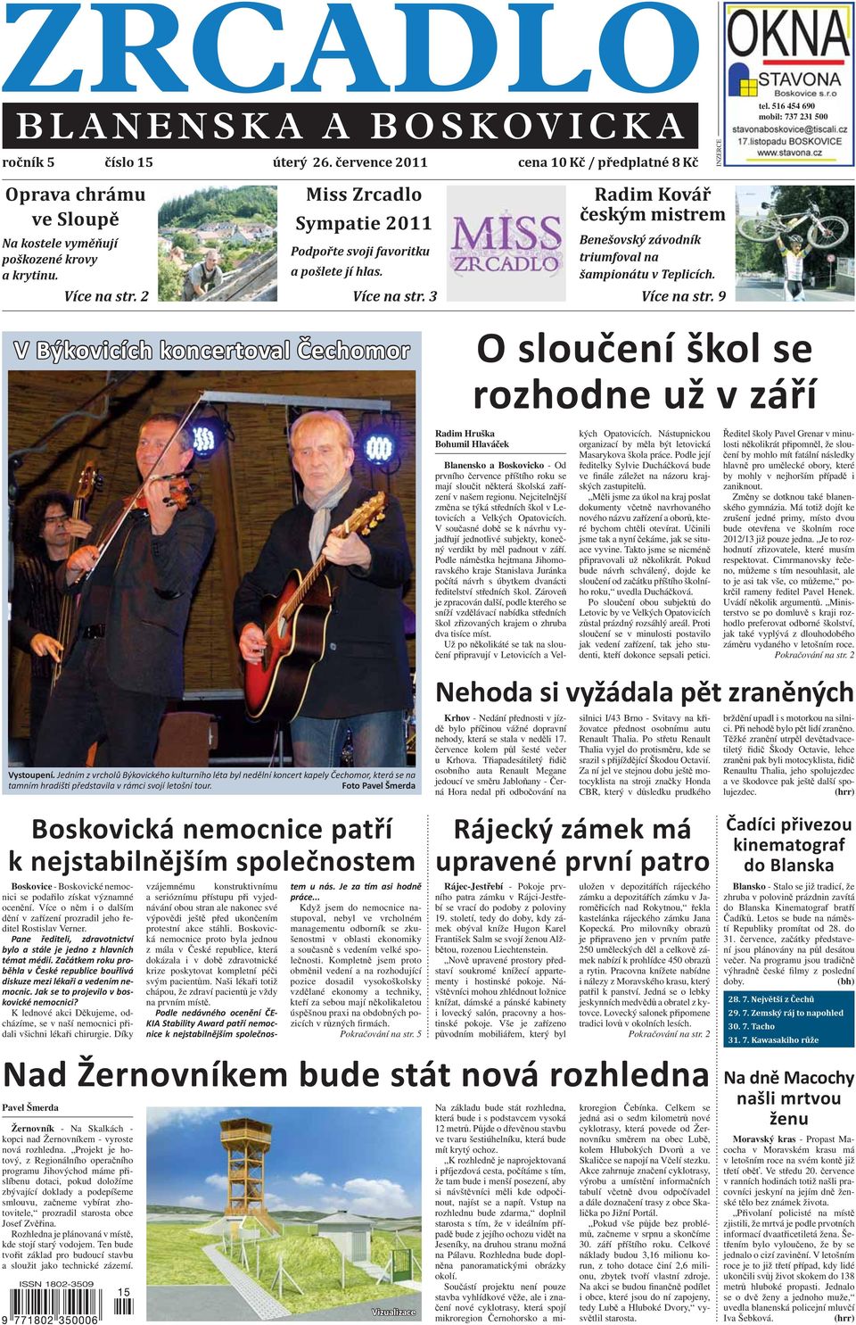 Jedním z vrcholů Býkovického kulturního léta byl nedělní koncert kapely Čechomor, která se na tamním hradiš představila v rámci svojí letošní tour.
