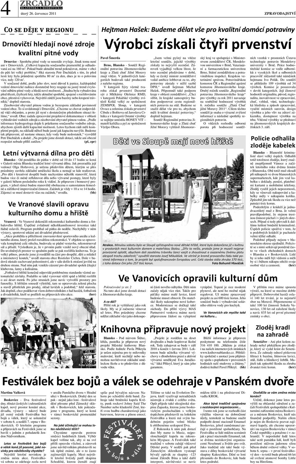 Pokud bude aktuální trend pokračovat, máme v obci do pěti let velký problém, říká starosta Petr Ducháček s tím, že před šesti lety byla průměrná spotřeba 80 m 3 za den, dnes je to o polovinu více,