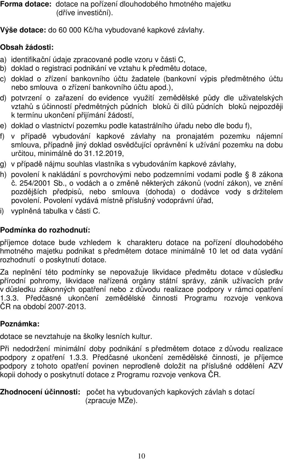 předmětného účtu nebo smlouva o zřízení bankovního účtu apod.
