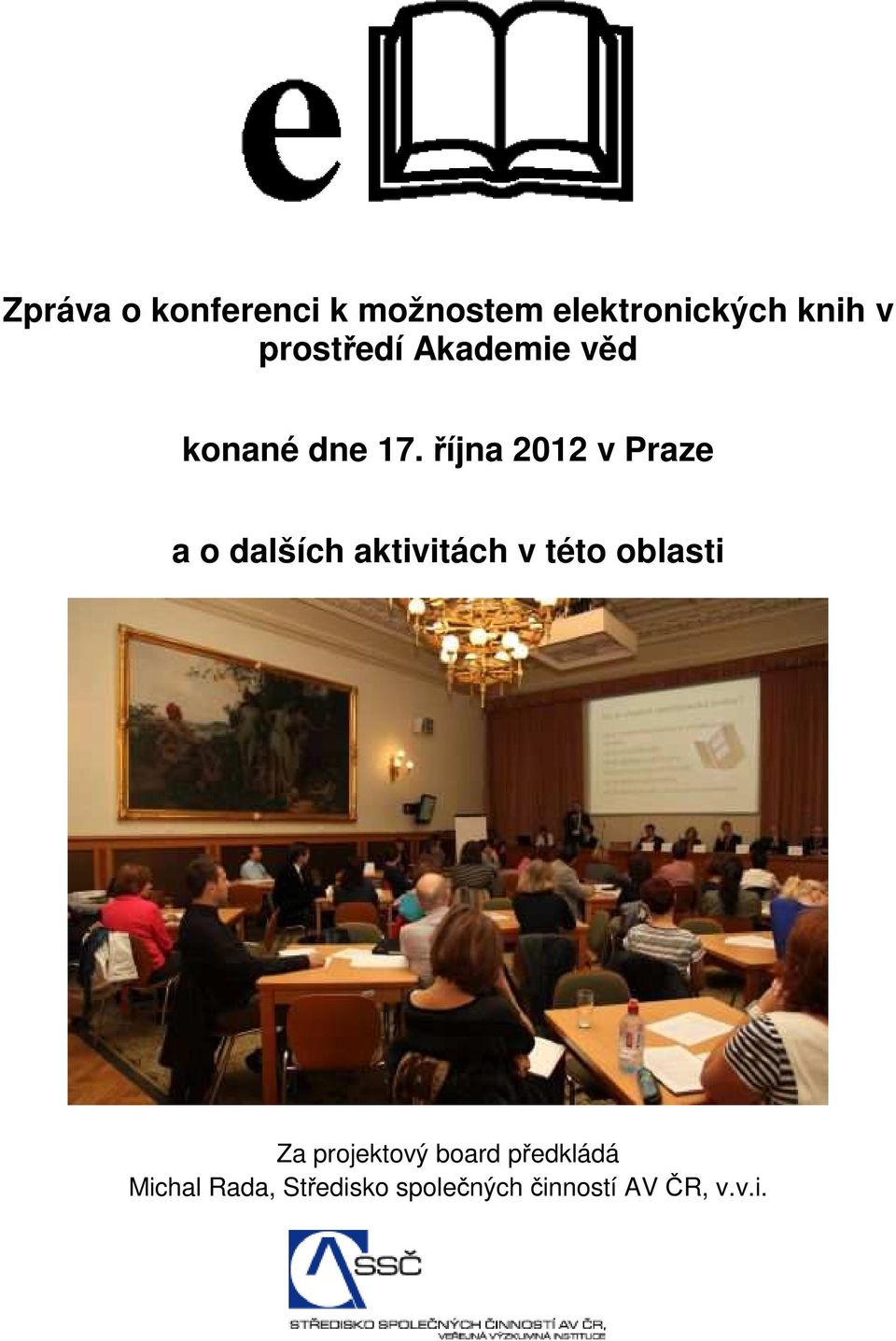 října 2012 v Praze a o dalších aktivitách v této oblasti