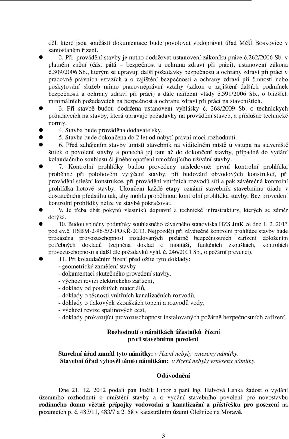 , kterým se upravují další požadavky bezpečnosti a ochrany zdraví při práci v pracovně právních vztazích a o zajištění bezpečnosti a ochrany zdraví při činnosti nebo poskytování služeb mimo