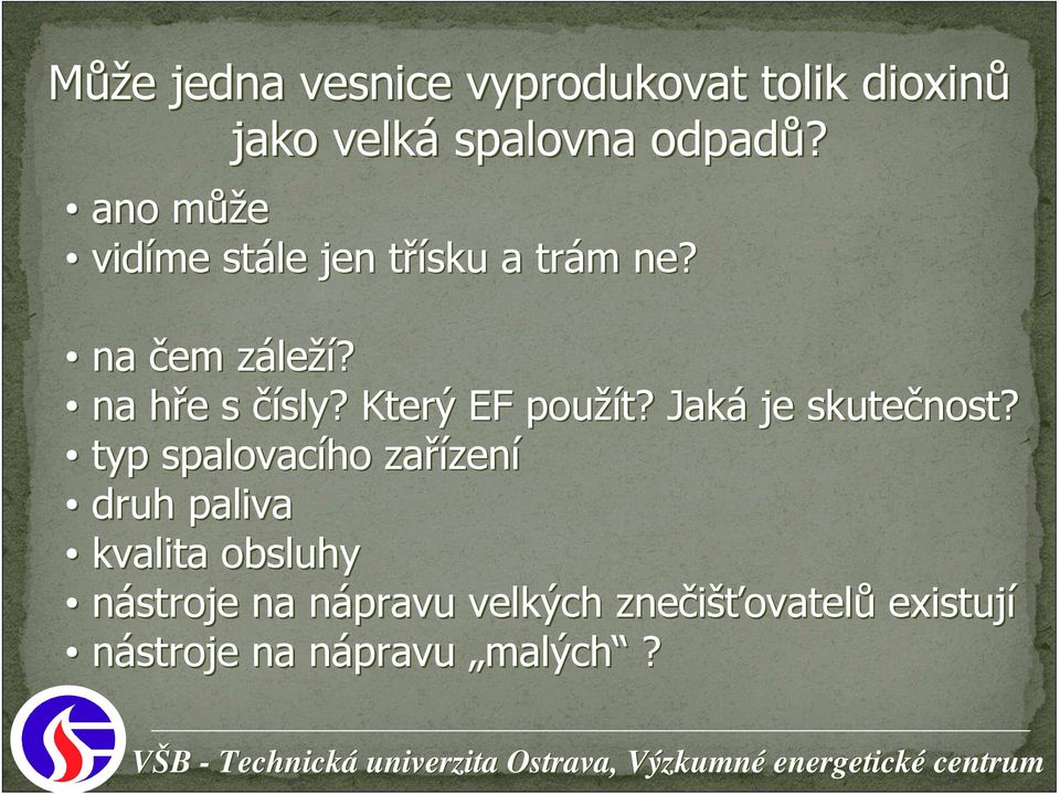 na hře h e s čísly? Který EF použít? Jaká je skutečnost?