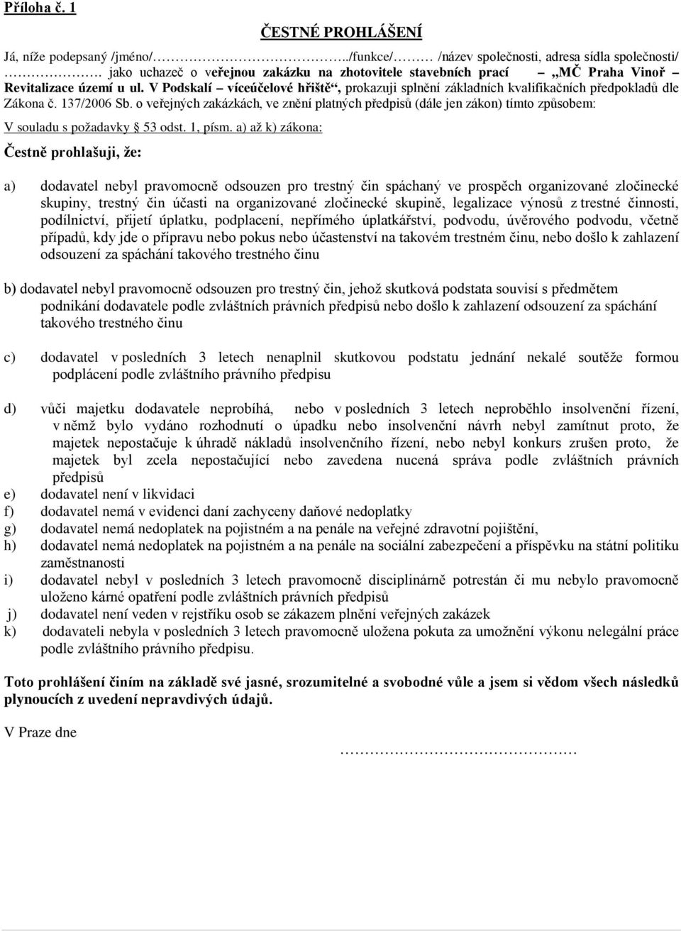 V Podskalí víceúčelové hřiště, prokazuji splnění základních kvalifikačních předpokladů dle Zákona č. 137/2006 Sb.