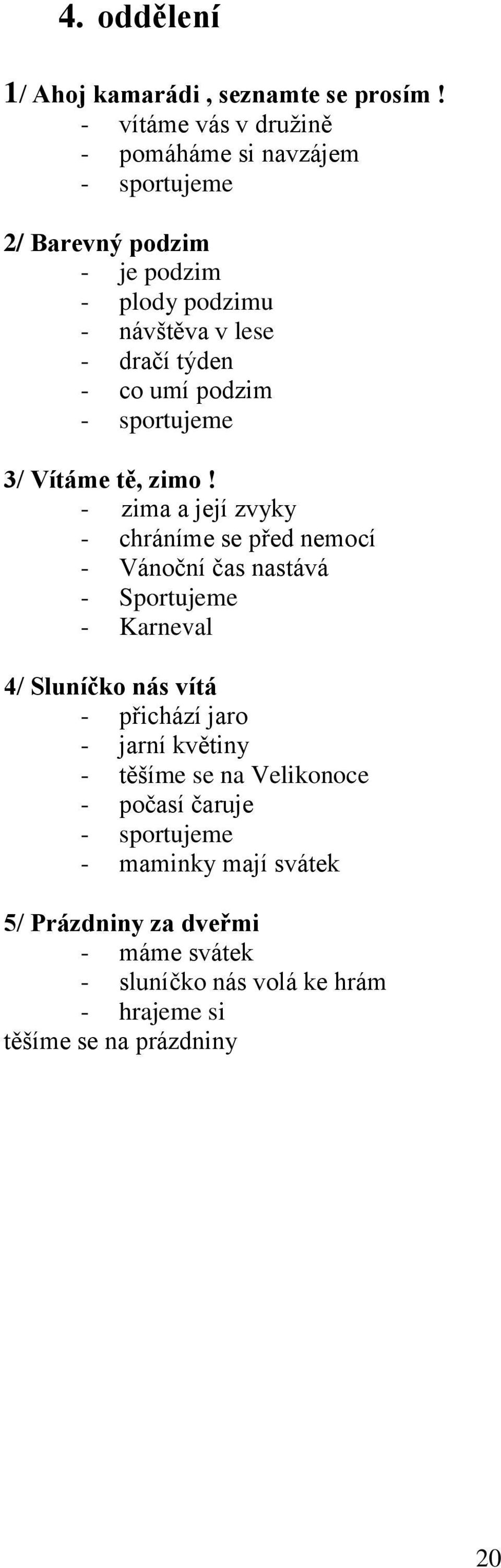 co umí podzim - sportujeme 3/ Vítáme tě, zimo!