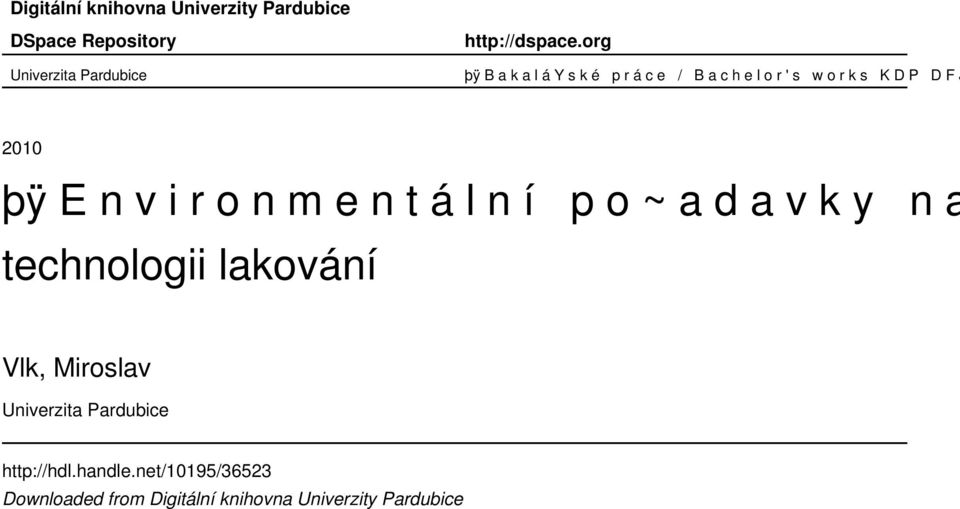 v i r o n m e n t á l n í p o~ a d a v k y n a technologii lakování Vlk, Miroslav Univerzita