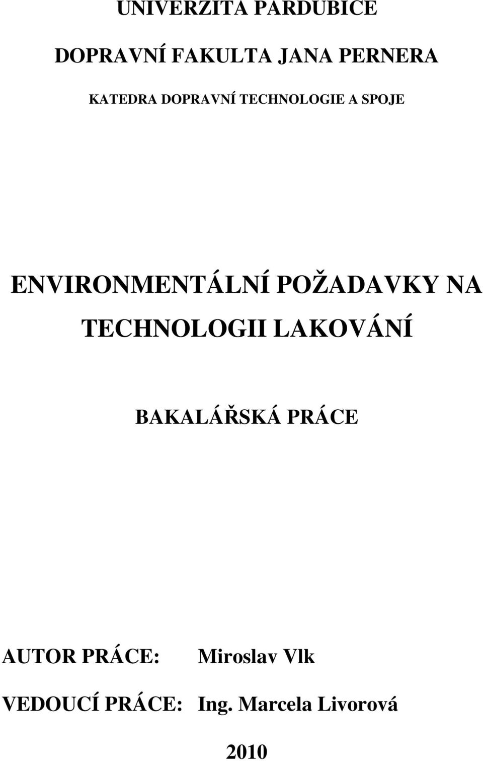 POŽADAVKY NA TECHNOLOGII LAKOVÁNÍ BAKALÁŘSKÁ PRÁCE