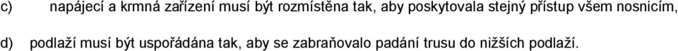 všem nosnicím, d) podlaží musí být uspořádána