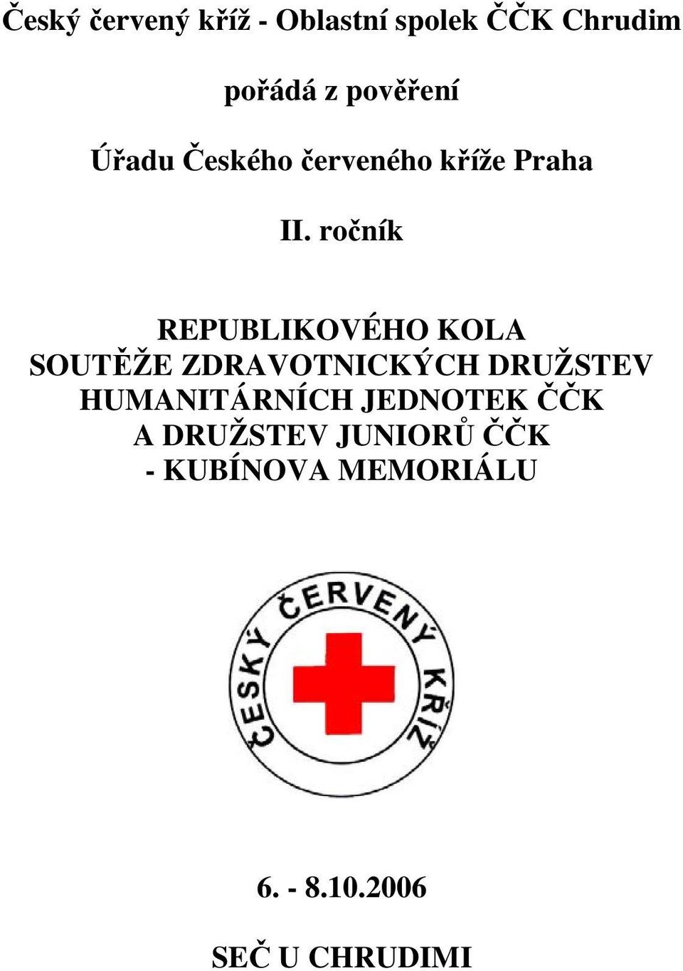 ročník REPUBLIKOVÉHO KOLA SOUTĚŽE ZDRAVOTNICKÝCH DRUŽSTEV