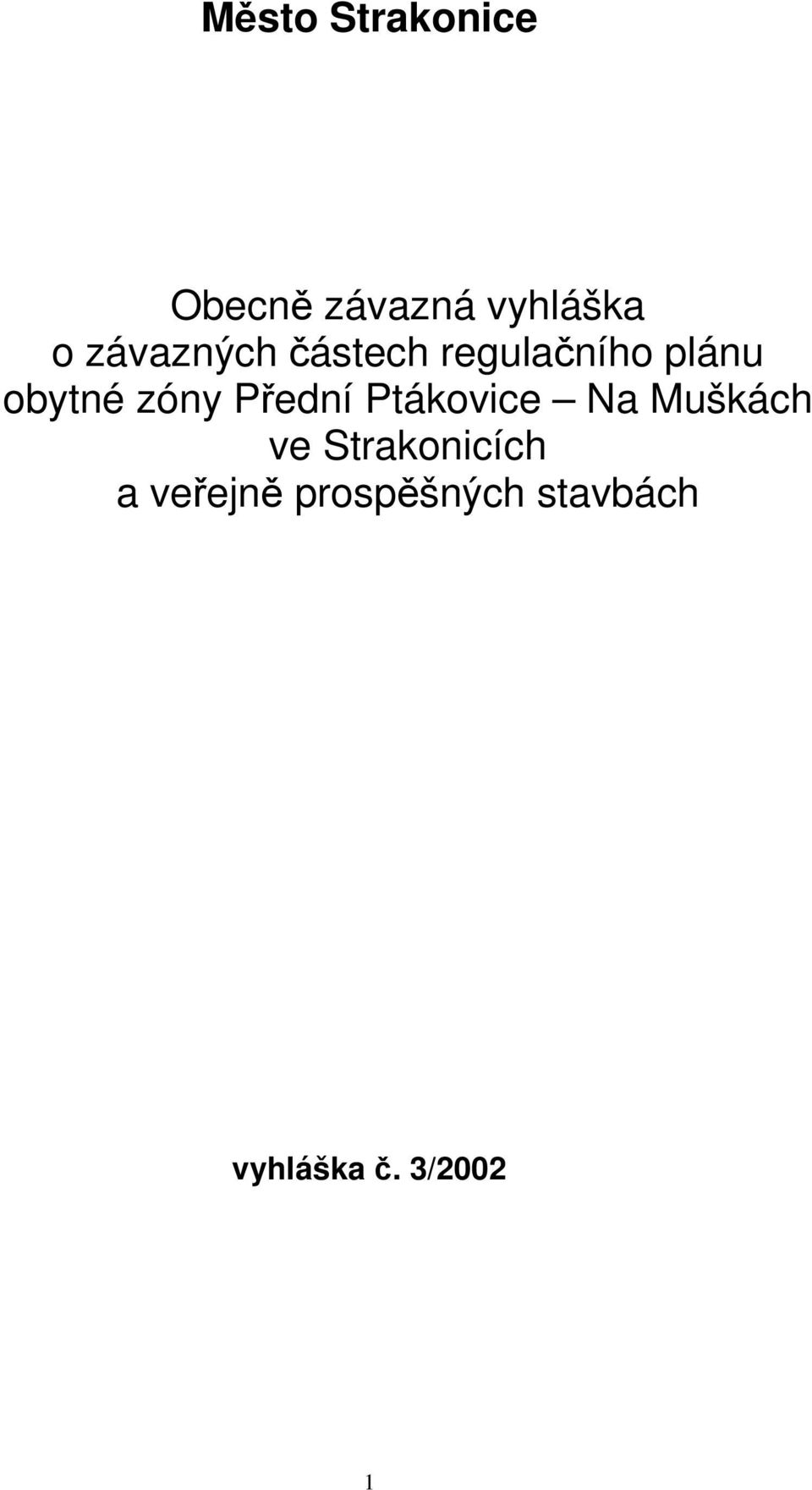 zóny Přední Ptákovice Na Muškách ve