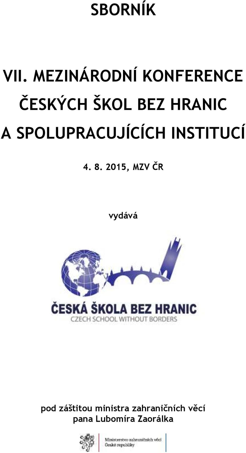 HRANIC A SPOLUPRACUJÍCÍCH INSTITUCÍ 4. 8.