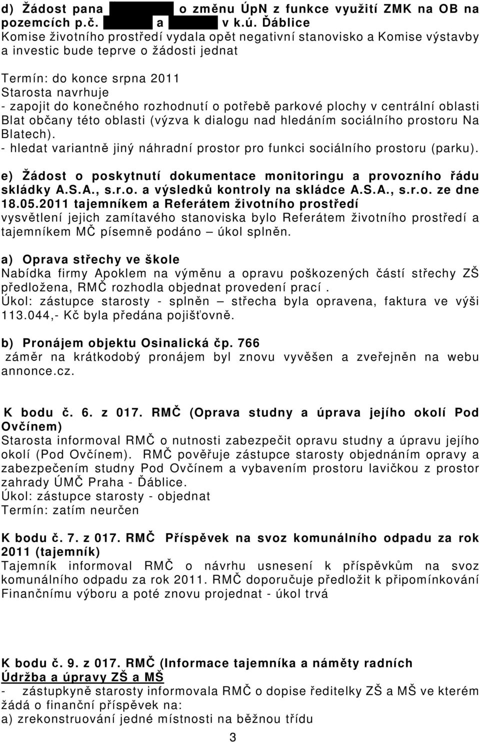 rozhodnutí o potřebě parkové plochy v centrální oblasti Blat občany této oblasti (výzva k dialogu nad hledáním sociálního prostoru Na Blatech).