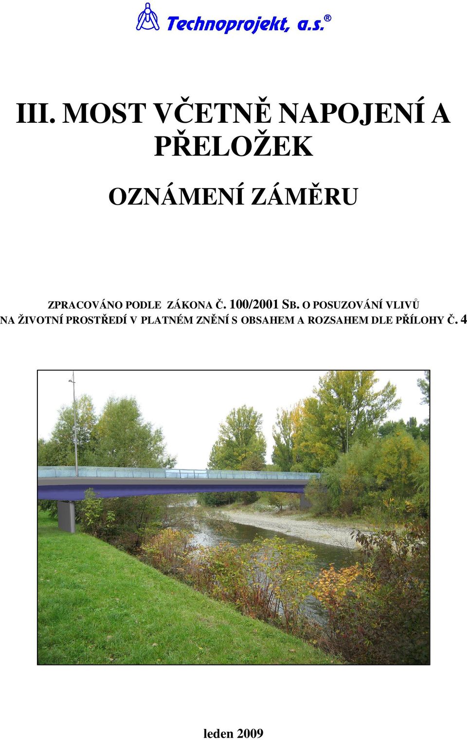 O POSUZOVÁNÍ VLIVŮ NA ŽIVOTNÍ PROSTŘEDÍ V PLATNÉM