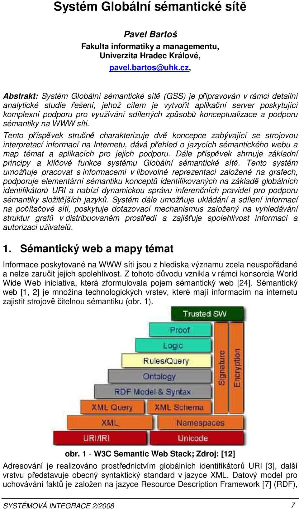 sdílených způsobů konceptualizace a podporu sémantiky na WWW síti.