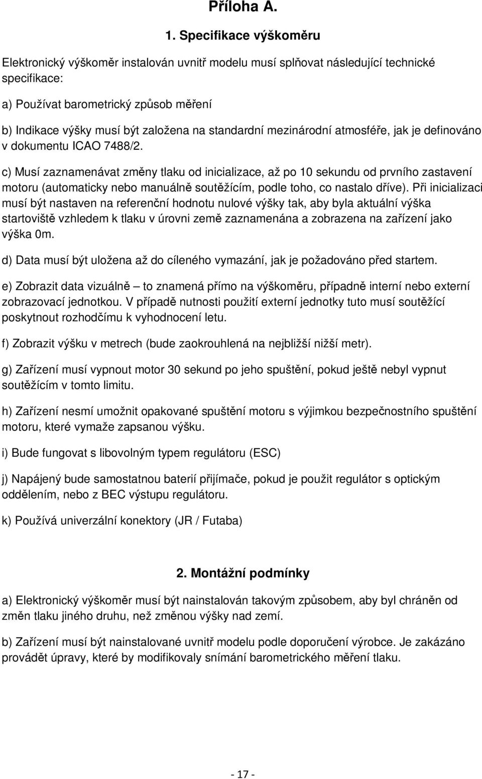 standardní mezinárodní atmosféře, jak je definováno v dokumentu ICAO 7488/2.