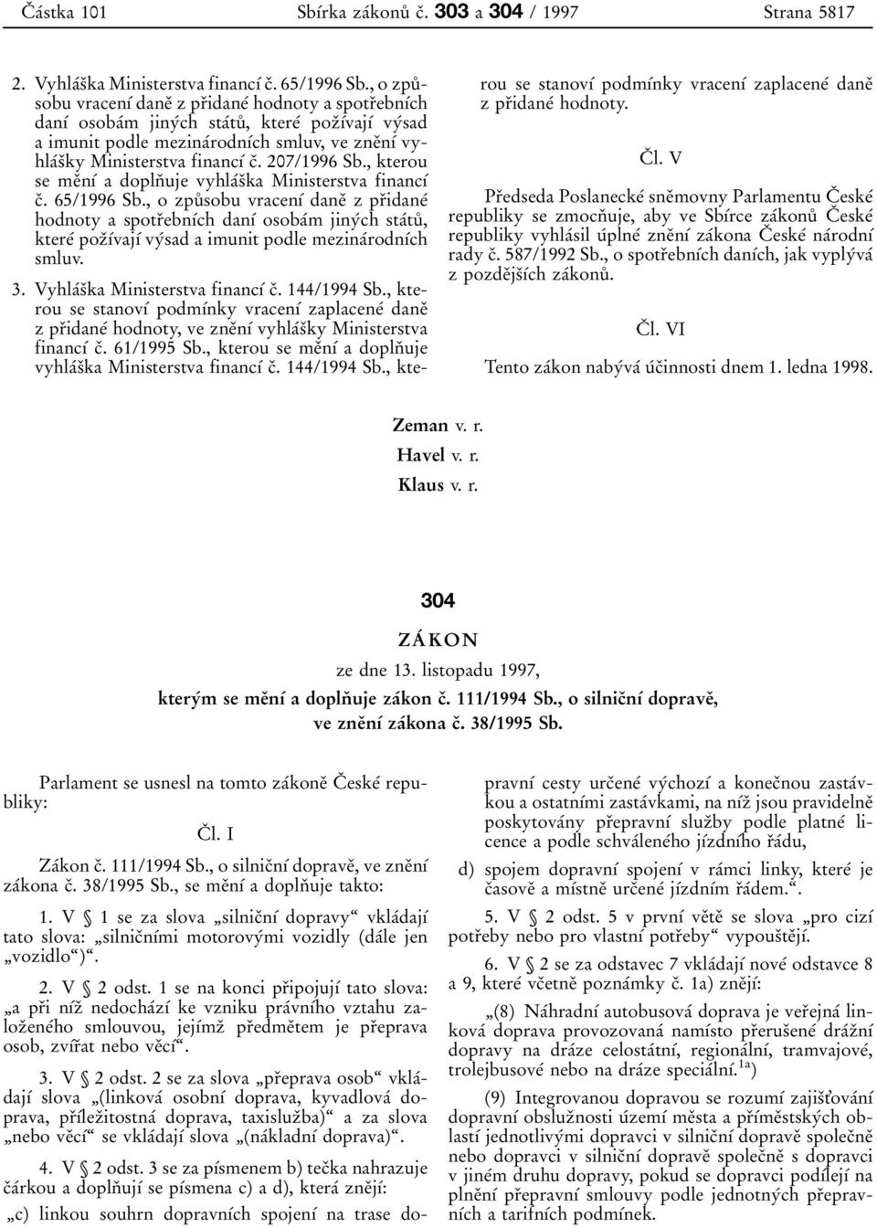 financõâ cï. 207/1996 Sb., kterou se meïnõâ a doplnï uje vyhlaâsïka Ministerstva financõâ cï. 65/1996 Sb.