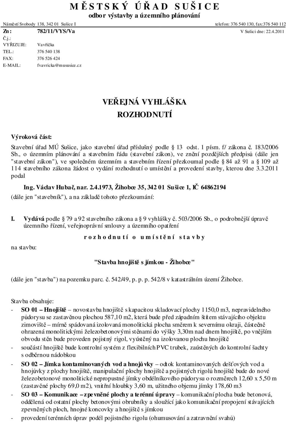 1 písm. f/ zákona č. 183/2006 Sb.