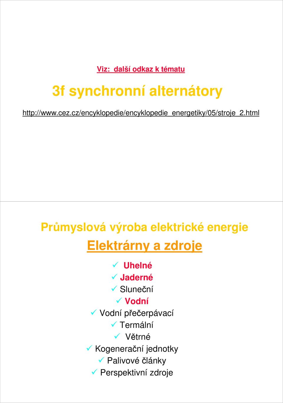 html Průmyslová výroba elektrické energie Elektrárny a zdroje Uhelné