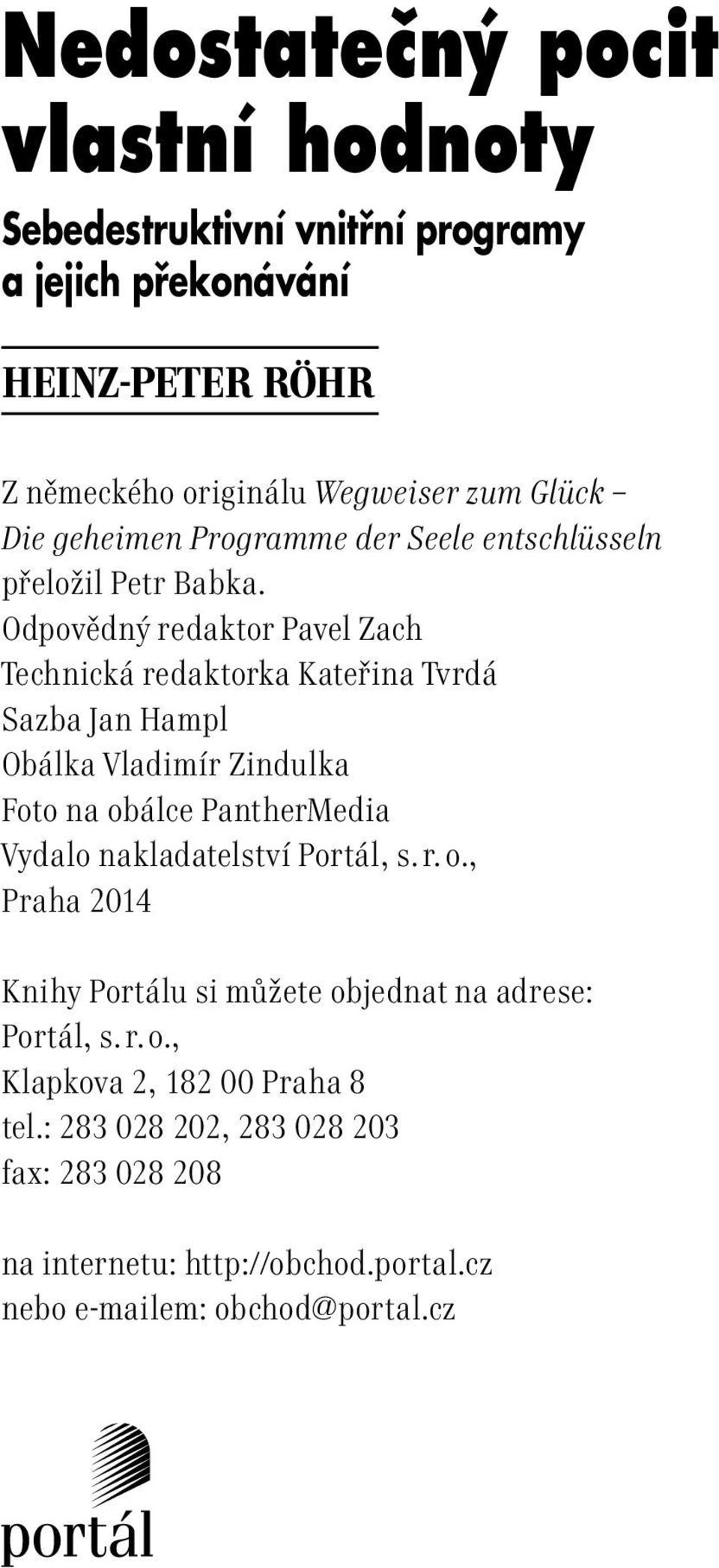 Odpovědný redaktor Pavel Zach Technická redaktorka Kateřina Tvrdá Sazba Jan Hampl Obálka Vladimír Zindulka Foto na obálce PantherMedia Vydalo