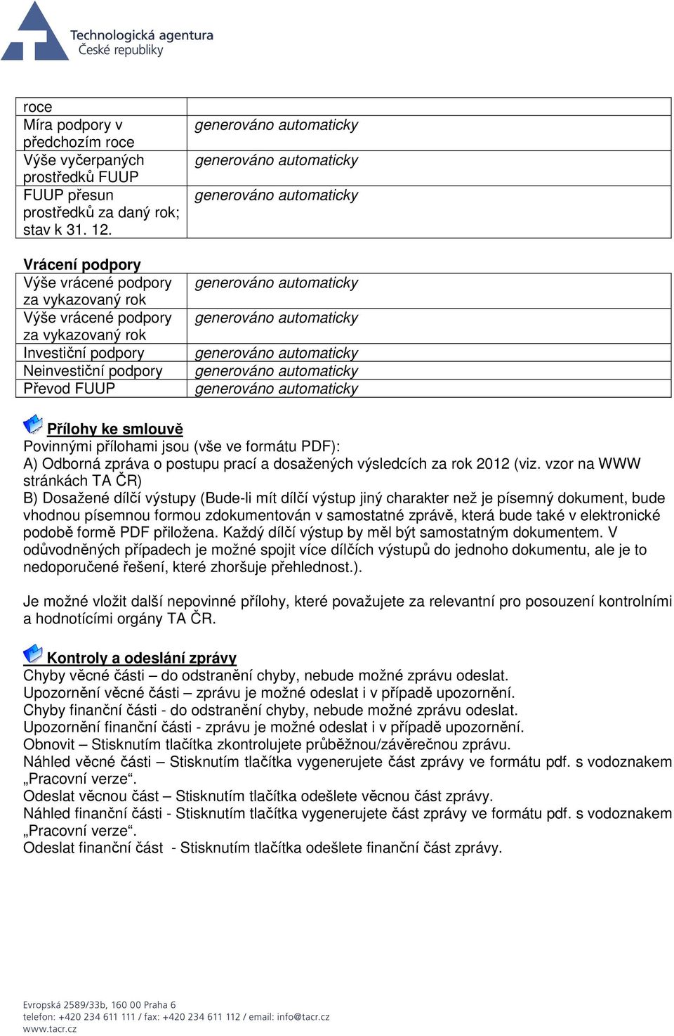 formátu PDF): A) Odborná zpráva o postupu prací a dosažených výsledcích za rok 2012 (viz.