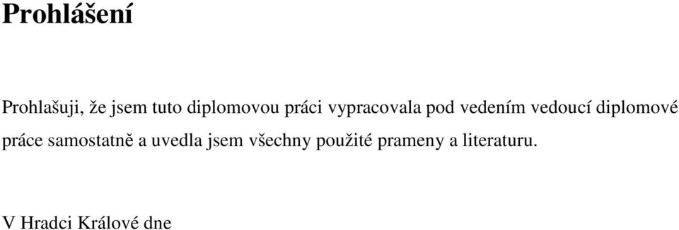 vedoucí diplomové práce samostatně a uvedla