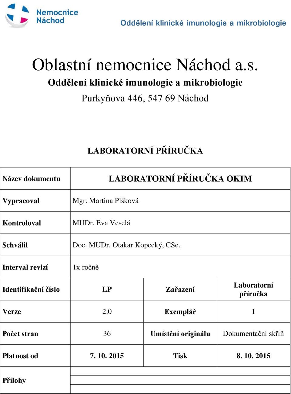 Oddělení klinické imunologie a mikrobiologie Purkyňova 446, 547 69 Náchod LABORATORNÍ PŘÍRUČKA Název dokumentu