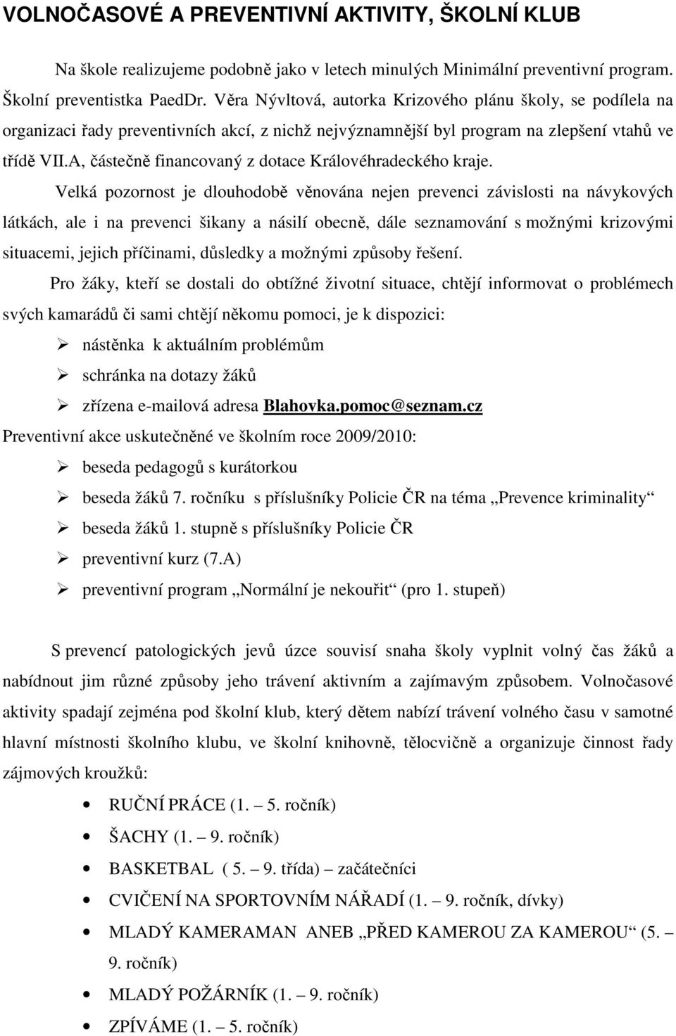 A, částečně financovaný z dotace Královéhradeckého kraje.