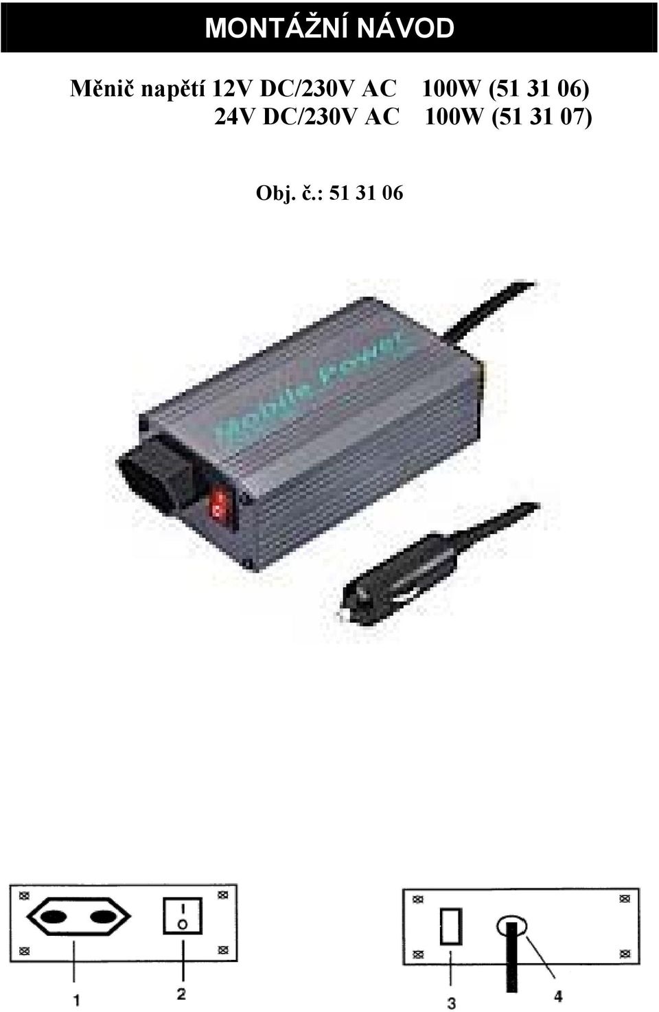 (51 31 06) 24V DC/230V AC