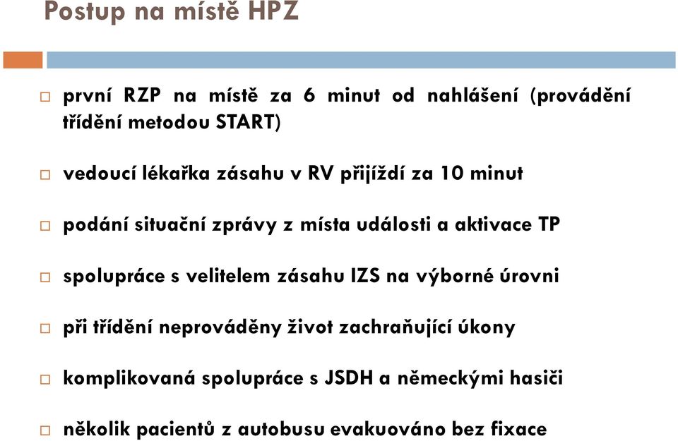 podánísituačnízprávyzmístaudálostiaaktivace TP spoluprácesvelitelem zásahuizs na