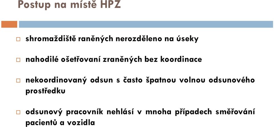 odsun sčasto špatnou volnou odsunového prostředku odsunový