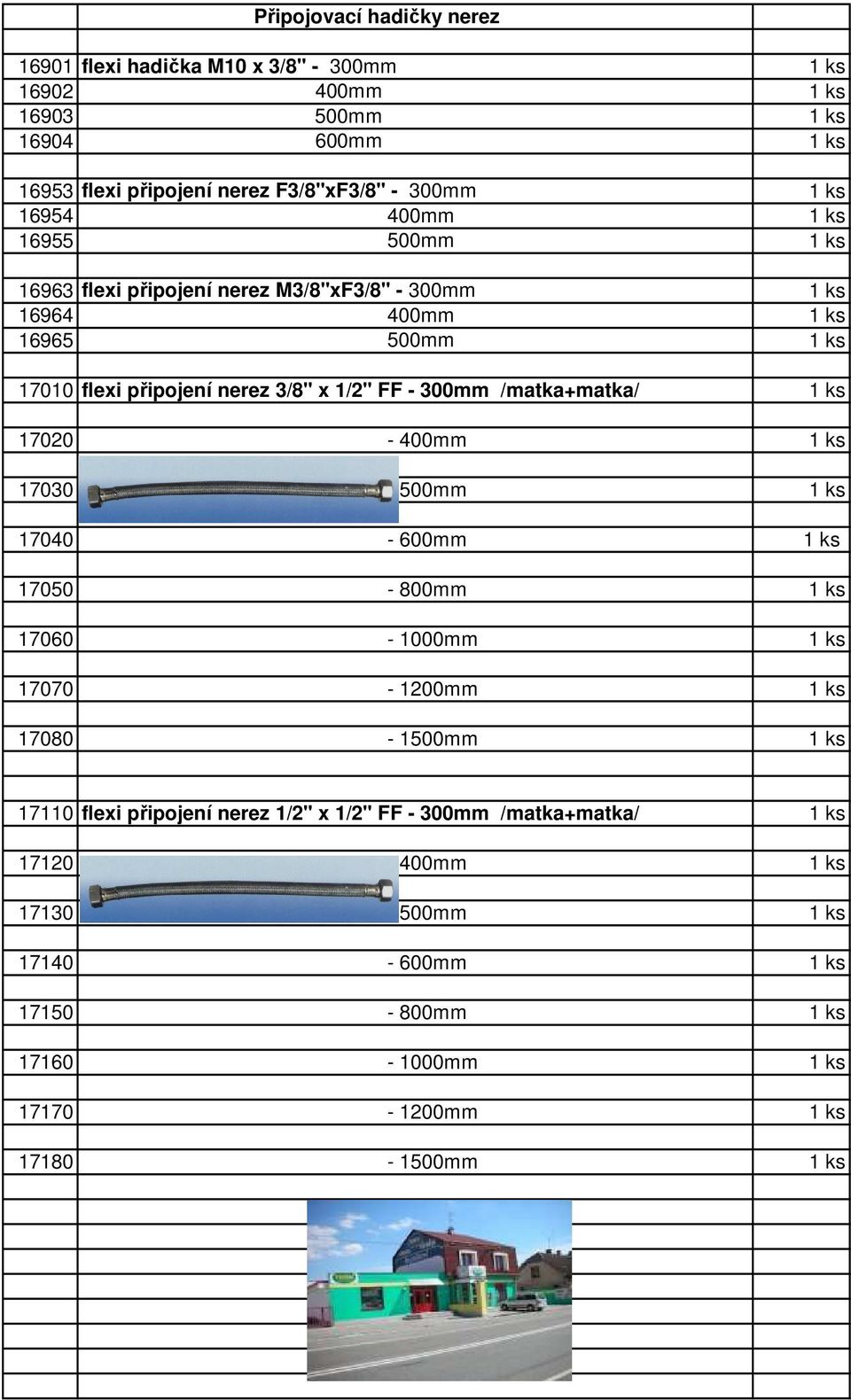 - 300mm /matka+matka/ 1 ks 17020-400mm 1 ks 17030-500mm 1 ks 17040-600mm 1 ks 17050-800mm 1 ks 17060-1000mm 1 ks 17070-1200mm 1 ks 17080-1500mm 1 ks 17110 flexi