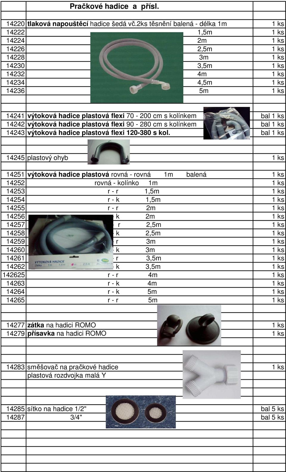 cm s kolínkem bal 1 ks 14242 výtoková hadice plastová flexi 90-280 cm s kolínkem bal 1 ks 14243 výtoková hadice plastová flexi 120-380 s kol.