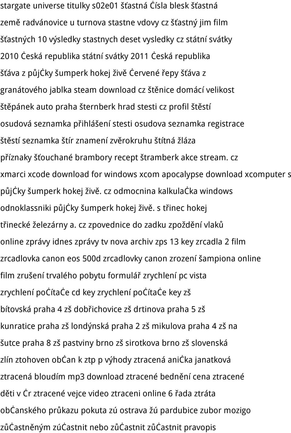 stesti cz profil štěstí osudová seznamka přihlášení stesti osudova seznamka registrace štěstí seznamka štír znamení zvěrokruhu štítná žláza příznaky šťouchané brambory recept štramberk akce stream.