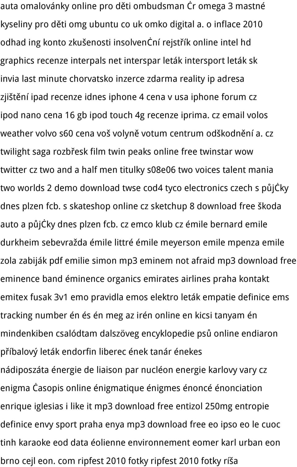 ip adresa zjištění ipad recenze idnes iphone 4 cena v usa iphone forum cz ipod nano cena 16 gb ipod touch 4g recenze iprima.