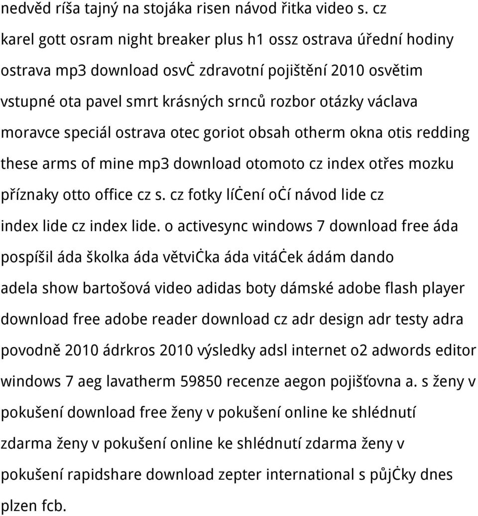 speciál ostrava otec goriot obsah otherm okna otis redding these arms of mine mp3 download otomoto cz index otřes mozku příznaky otto office cz s.