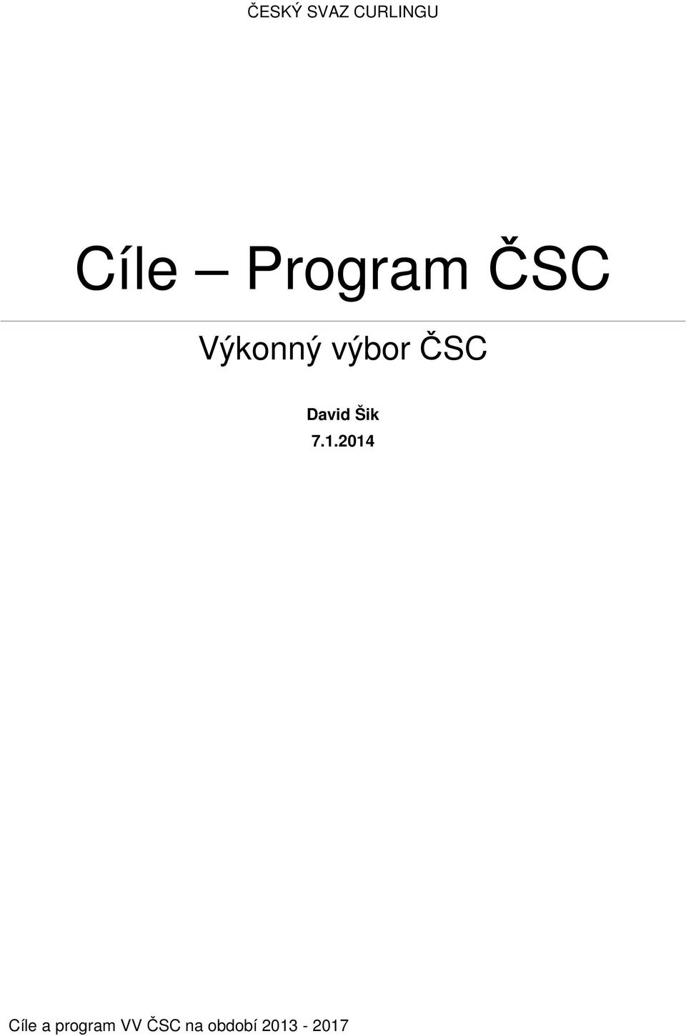 2014 Cíle a program